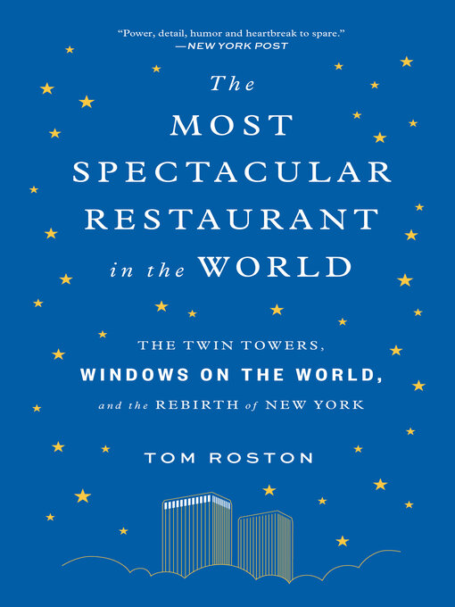 Title details for The Most Spectacular Restaurant in the World by Tom Roston - Available